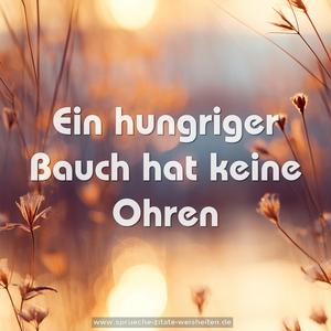 Ein hungriger Bauch hat keine Ohren