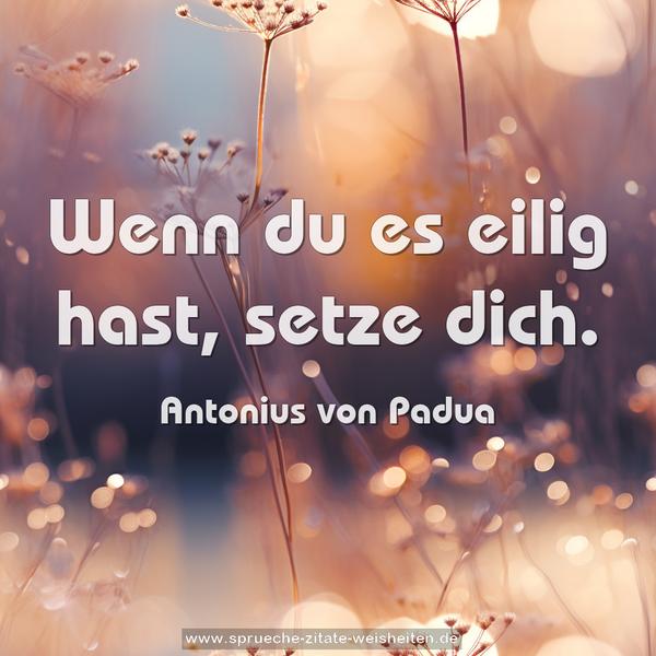 Wenn du es eilig hast, setze dich.