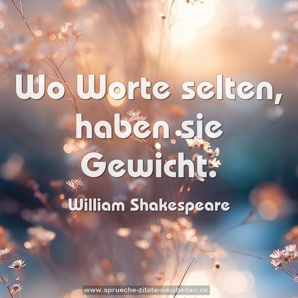 Wo Worte selten, haben sie Gewicht.