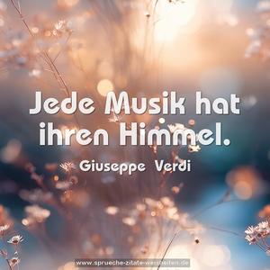 Jede Musik hat ihren Himmel. 