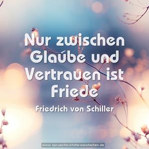 Nur zwischen Glaube und Vertrauen ist Friede 