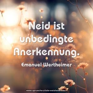 Neid ist unbedingte Anerkennung.