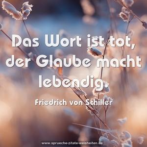 Das Wort ist tot,
der Glaube macht lebendig.