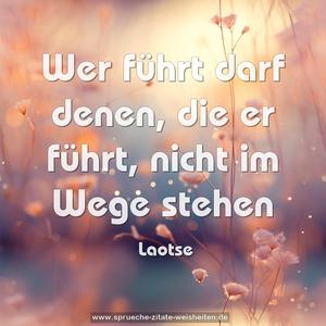 Wer führt darf denen, die er führt, nicht im Wege stehen