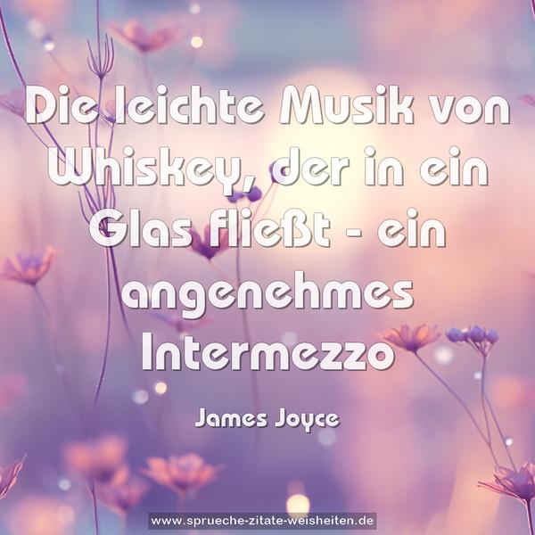 Die leichte Musik von Whiskey, der in ein Glas fließt
- ein angenehmes Intermezzo