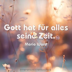 Gott hat für alles seine Zeit.